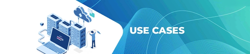 Use Cases